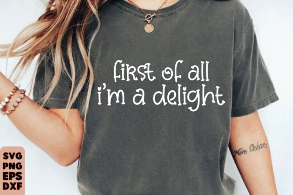 h1First of All I'm a Delight Funny T-Shirt Design Review/h1