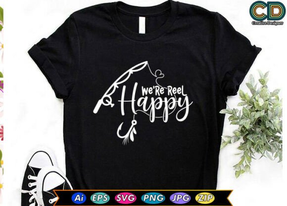 We're Reel Happy Fishing T-shirt Design Review